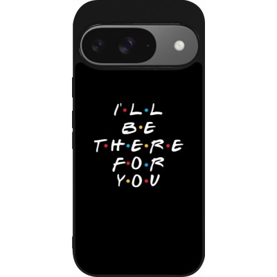 Coque Google Pixel 9 / Pixel 9 Pro - Silicone rigide noir Friends Be there for you