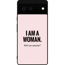 Coque Google Pixel 6 - Silicone rigide noir I am a woman