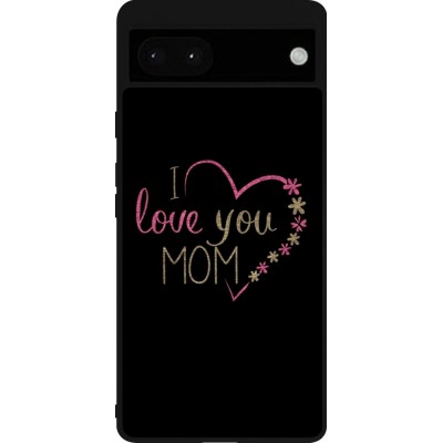 Coque Google Pixel 6a - Silicone rigide noir I love you Mom