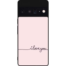 Coque Google Pixel 6 Pro - Silicone rigide noir Valentine 2023 i love you writing