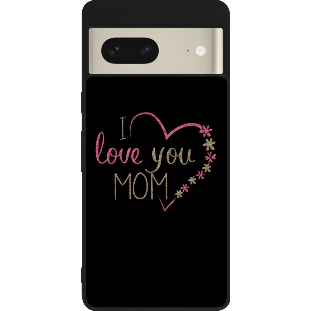 Coque Google Pixel 7 - Silicone rigide noir I love you Mom