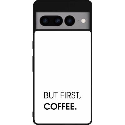 Coque Google Pixel 7 Pro - Silicone rigide noir But first Coffee