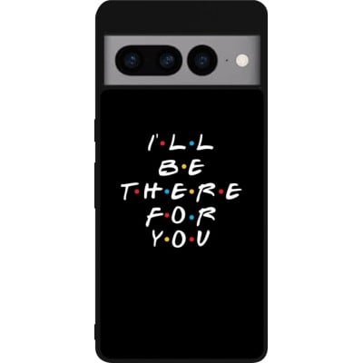 Coque Google Pixel 7 Pro - Silicone rigide noir Friends Be there for you