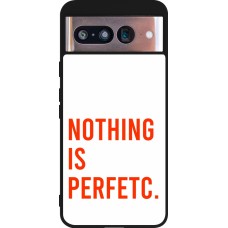 Coque Google Pixel 8 - Silicone rigide noir Nothing is Perfetc