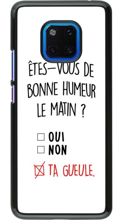 Coque Huawei Mate 20 Pro - Bonne humeur matin