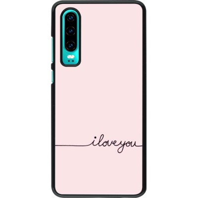 Coque Huawei P30 - Valentine 2023 i love you writing