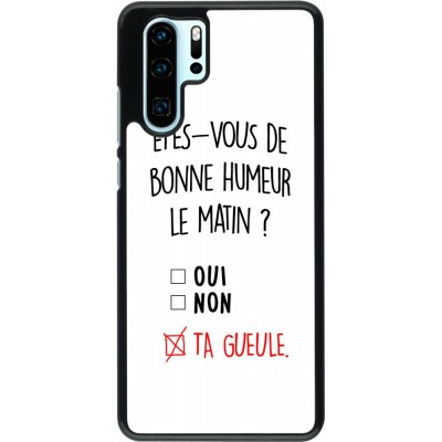 Coque Huawei P30 Pro - Bonne humeur matin