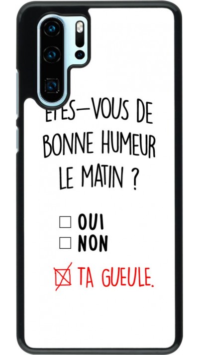 Coque Huawei P30 Pro - Bonne humeur matin