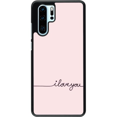 Coque Huawei P30 Pro - Valentine 2023 i love you writing