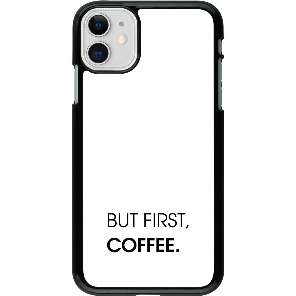 Coque iPhone 11 - But first Coffee