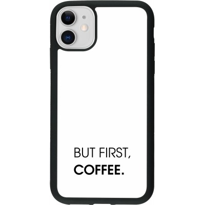 Coque iPhone 11 - Silicone rigide noir But first Coffee