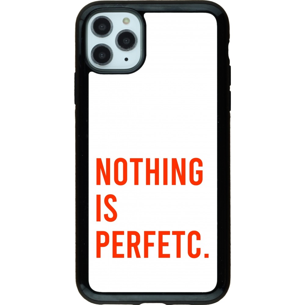 Coque iPhone 11 Pro Max - Hybrid Armor noir Nothing is Perfetc