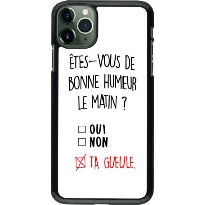 Coque iPhone 11 Pro Max - Bonne humeur matin