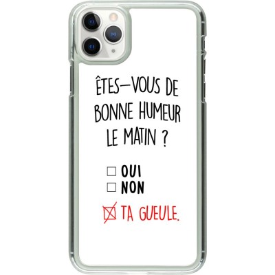 Coque iPhone 11 Pro Max - Plastique transparent Bonne humeur matin