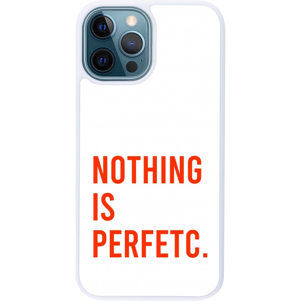 Coque iPhone 12 / 12 Pro - Silicone rigide blanc Nothing is Perfetc