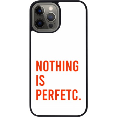 Coque iPhone 12 Pro Max - Silicone rigide noir Nothing is Perfetc