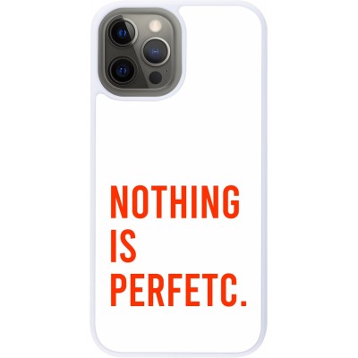 Coque iPhone 12 Pro Max - Silicone rigide blanc Nothing is Perfetc