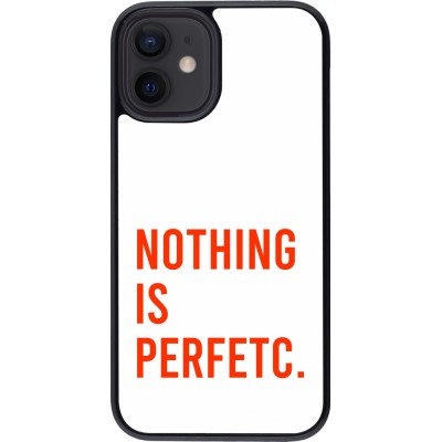 Coque iPhone 12 mini - Nothing is Perfetc