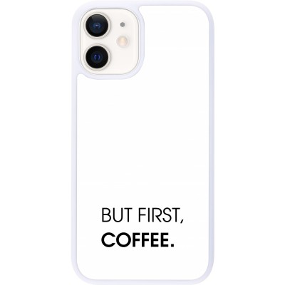 Coque iPhone 12 mini - Silicone rigide blanc But first Coffee