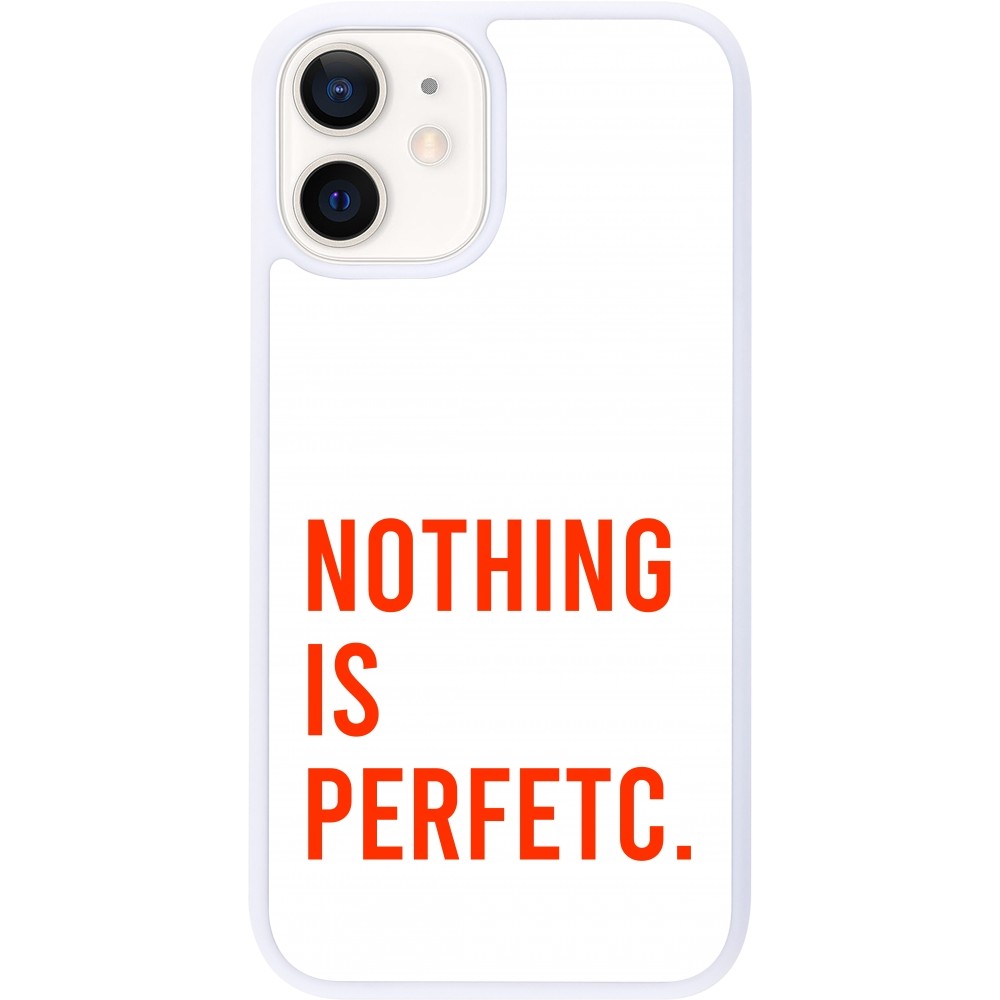 Coque iPhone 12 mini - Silicone rigide blanc Nothing is Perfetc