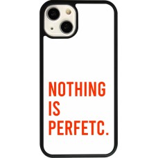 Coque iPhone 13 - Silicone rigide noir Nothing is Perfetc