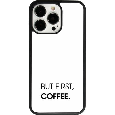 Coque iPhone 13 Pro - Silicone rigide noir But first Coffee