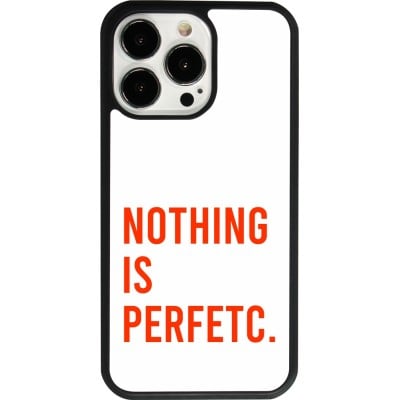 Coque iPhone 13 Pro - Silicone rigide noir Nothing is Perfetc