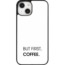 Coque iPhone 14 - But first Coffee