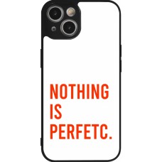 Coque iPhone 14 - Silicone rigide noir Nothing is Perfetc