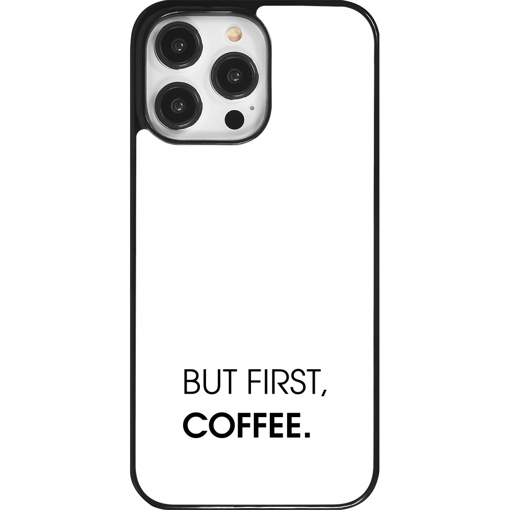 iPhone 14 Pro Max Case Hülle - But first Coffee