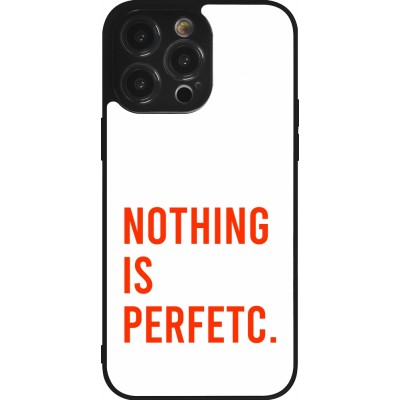 Coque iPhone 14 Pro Max - Silicone rigide noir Nothing is Perfetc