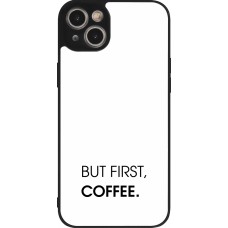 Coque iPhone 14 Plus - Silicone rigide noir But first Coffee