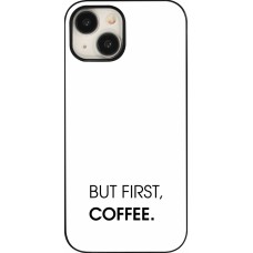 Coque iPhone 15 - But first Coffee