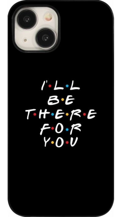 iPhone 15 Case Hülle - Friends Be there for you