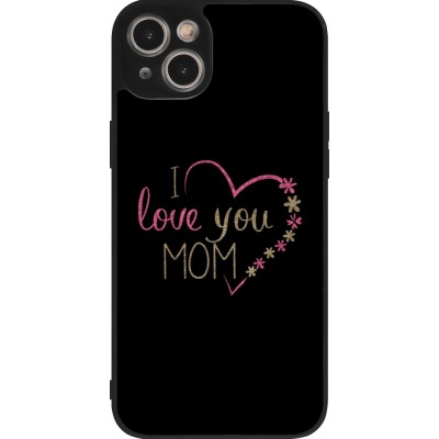 Coque iPhone 15 Plus - Silicone rigide noir I love you Mom