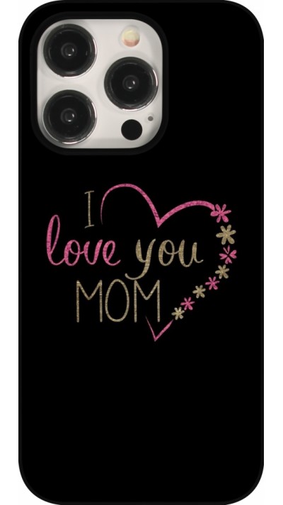 iPhone 15 Pro Case Hülle - I love you Mom