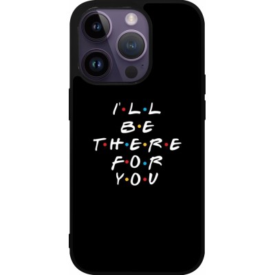 Coque iPhone 15 Pro - Silicone rigide noir Friends Be there for you