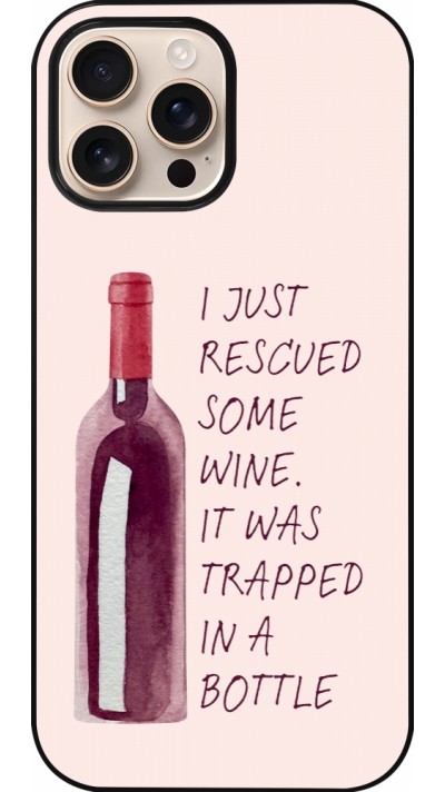 Coque iPhone 16 Pro Max - I just rescued some wine