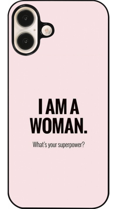 Coque iPhone 16 Plus - I am a woman