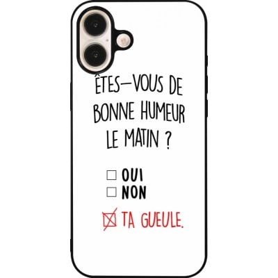 Coque iPhone 16 Plus - Silicone rigide noir Bonne humeur matin