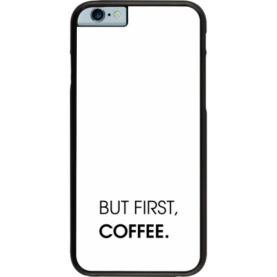 Coque iPhone 6/6s - But first Coffee