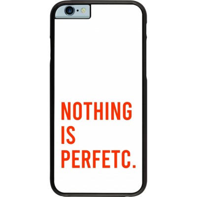 Coque iPhone 6/6s - Nothing is Perfetc