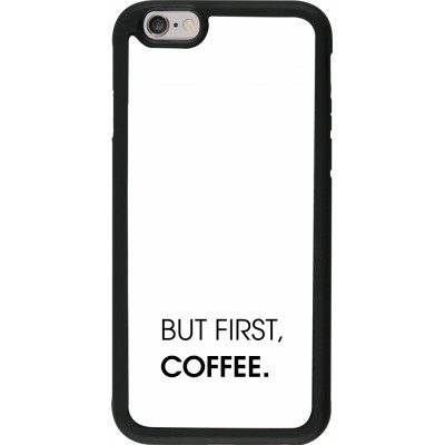 Coque iPhone 6/6s - Silicone rigide noir But first Coffee