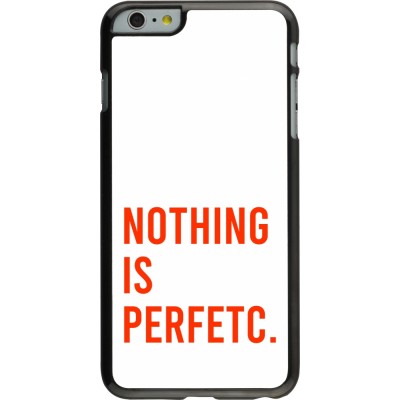 Coque iPhone 6 Plus / 6s Plus - Nothing is Perfetc