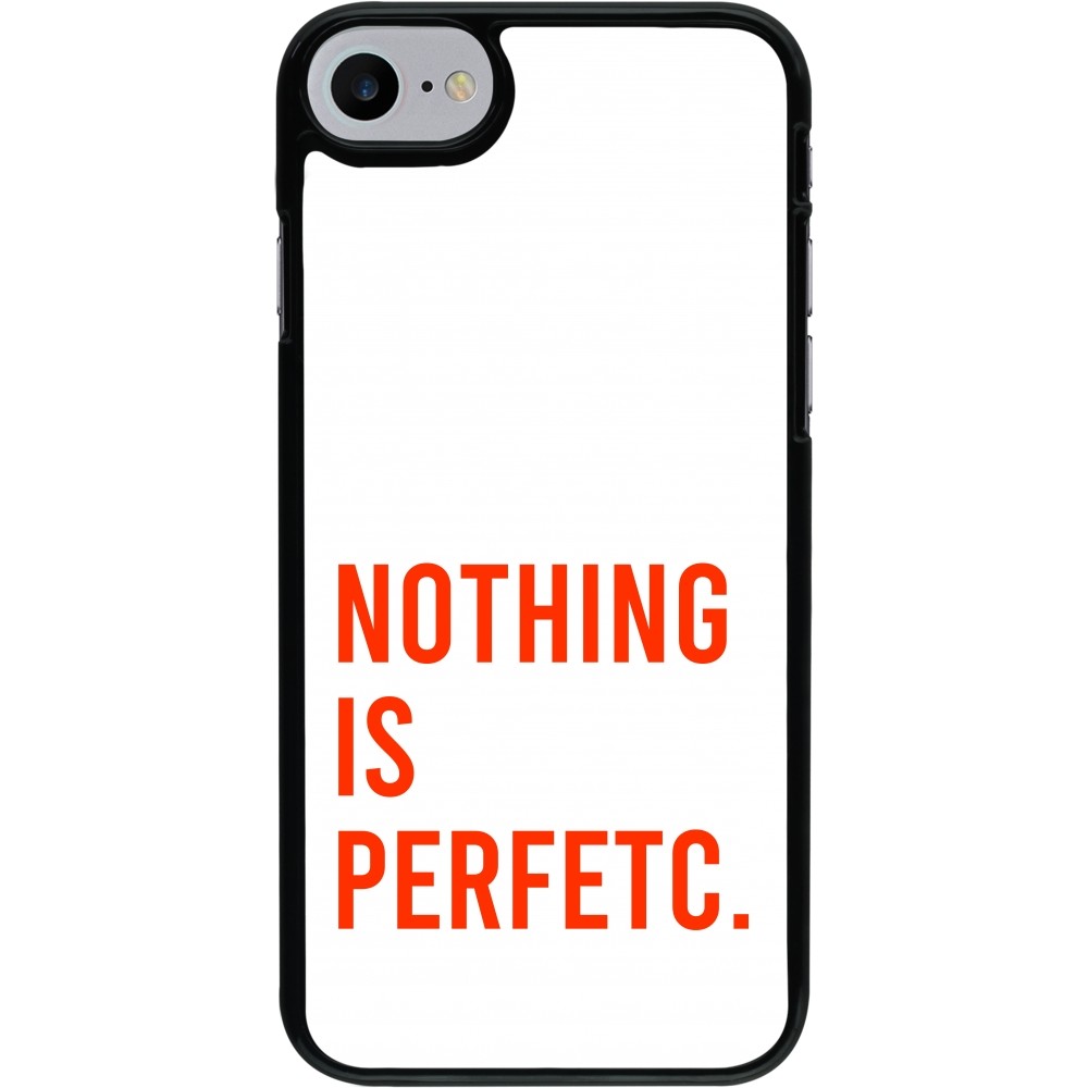 Coque iPhone 7 / 8 / SE (2020, 2022) - Nothing is Perfetc