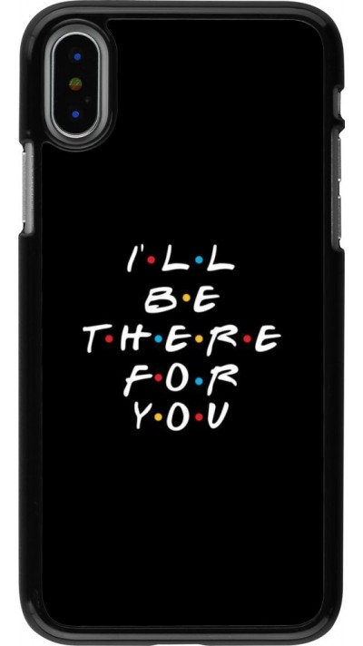 Coque iPhone X / Xs - Friends Be there for you