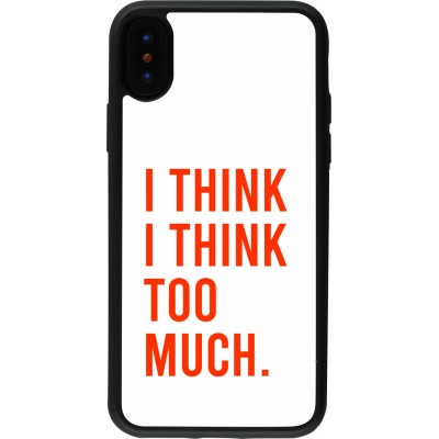 Coque iPhone X / Xs - Silicone rigide noir I Think I Think Too Much