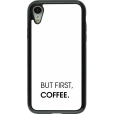 Coque iPhone XR - Hybrid Armor noir But first Coffee