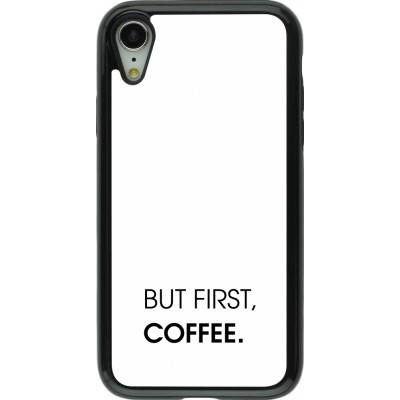 Coque iPhone XR - Hybrid Armor noir But first Coffee