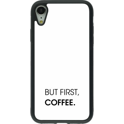 Coque iPhone XR - Silicone rigide noir But first Coffee